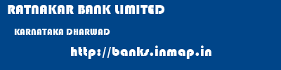 RATNAKAR BANK LIMITED  KARNATAKA DHARWAD    banks information 